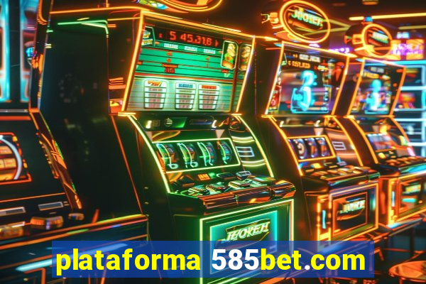 plataforma 585bet.com